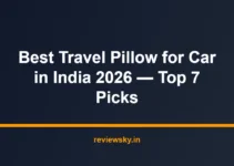 Best Travel Pillow for Car in India 2026 — Top 7 Picks Best Travel Pillow for Car in India 2026 — Top 7 Picks