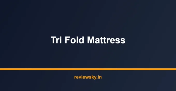Best Tri Fold Mattress in India 2026 — Top 7 Picks Reviewed