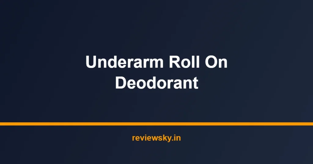 underarm roll on deodorant