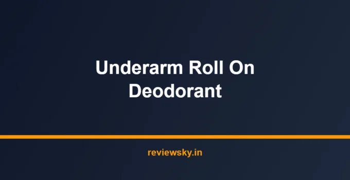 Best Underarm Roll On Deodorant in India 2026 — Top 7