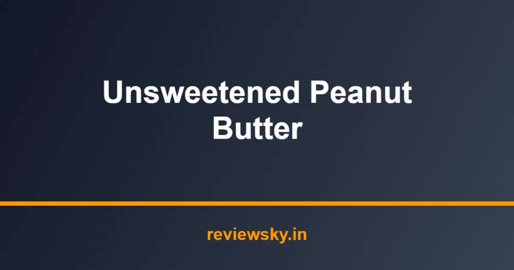 unsweetened peanut butter