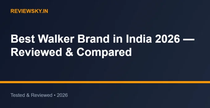 Best Walker Brand in India 2026 — Reviewed & Compared