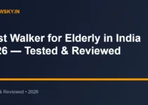 Best Walker for Elderly in India 2026 — Tested & Reviewed Best Walker for Elderly in India 2026 — Tested & Reviewed
