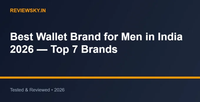 Best Wallet Brand for Men in India 2026 — Top 7 Brands