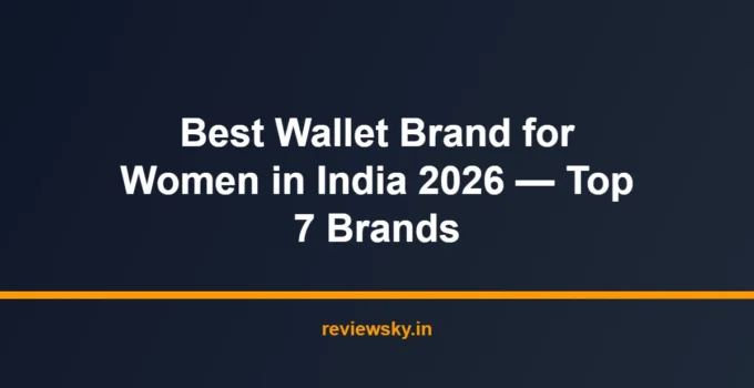 Best Wallet Brand for Women in India 2026 — Top 7 Brands