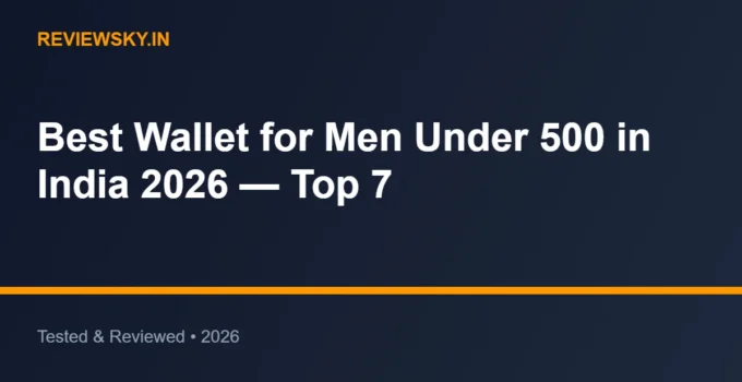 Best Wallet for Men Under 500 in India 2026 — Top 7