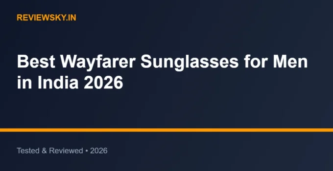 Best Wayfarer Sunglasses for Men in India 2026