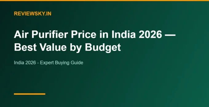 Air Purifier Price in India 2026 — Best Value by Budget