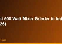 Best 500 Watt Mixer Grinder in India (2026)