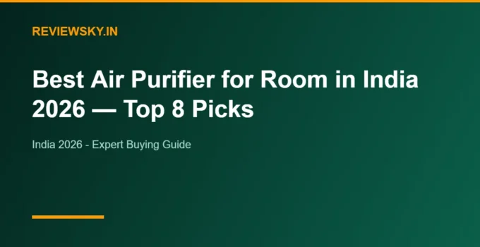 Best Air Purifier for Room in India 2026 — Top 8 Picks
