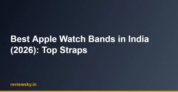 Best Apple Watch Bands in India (2026): Top Straps