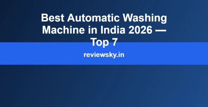 Best Automatic Washing Machine in India 2026 — Top 7
