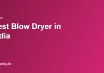 Best Blow Dryer in India 2026 — Top 8 for Salon Style Best Blow Dryer in India 2026 — Top 8 for Salon Style