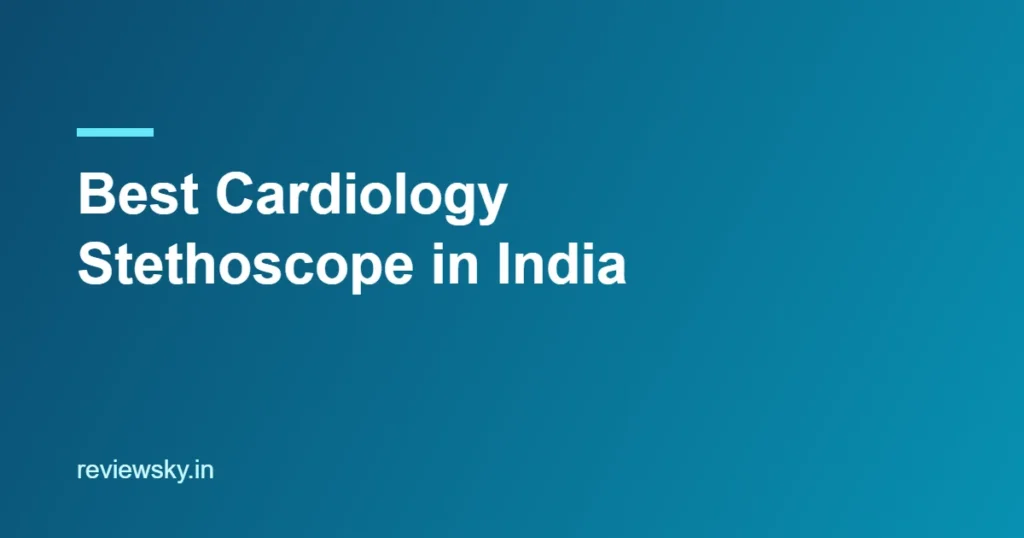 best cardiology stethoscope in india