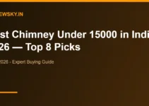 Best Chimney Under 15000 in India 2026 — Top 8 Picks Best Chimney Under 15000 in India 2026 — Top 8 Picks