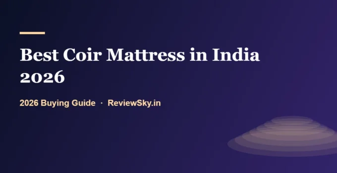 Best Coir Mattress in India 2026 — Top 8 Firm Picks