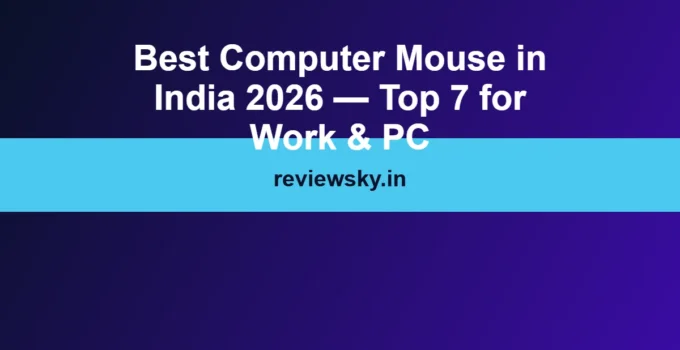 Best Computer Mouse in India 2026 — Top 7 for Work & PC