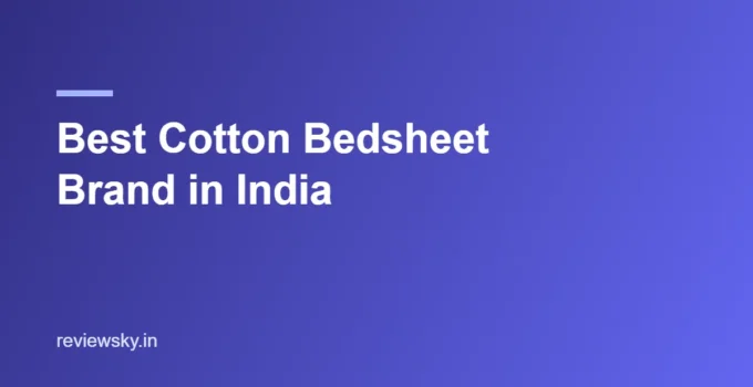 Best Cotton Bedsheet Brand in India 2026 — Top 8 Picks