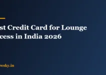 Best Credit Card for Lounge Access in India 2026 Best Credit Card for Lounge Access in India 2026