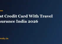 Best Credit Card With Travel Insurance India 2026 Best Credit Card With Travel Insurance India 2026