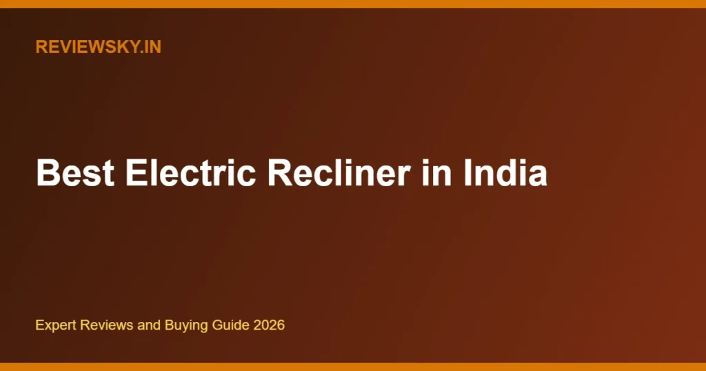best electric recliner in india