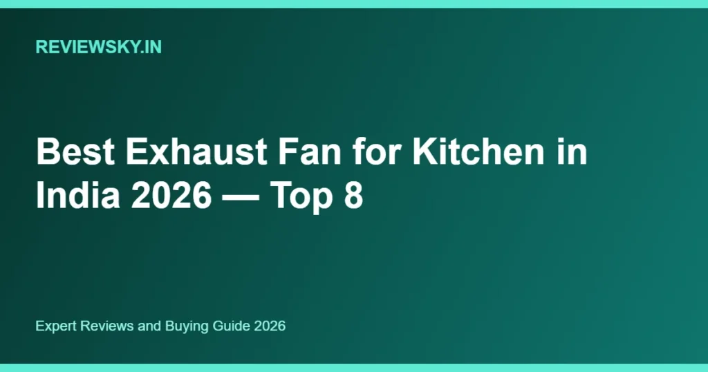 best exhaust fan for kitchen in india