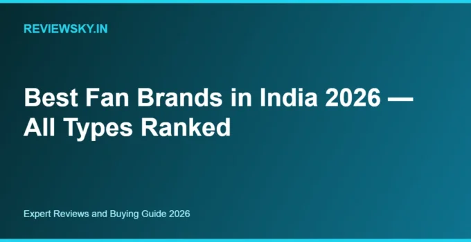 Best Fan Brands in India 2026 — All Types Ranked