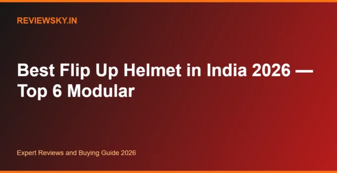 Best Flip Up Helmet in India 2026 — Top 6 Modular