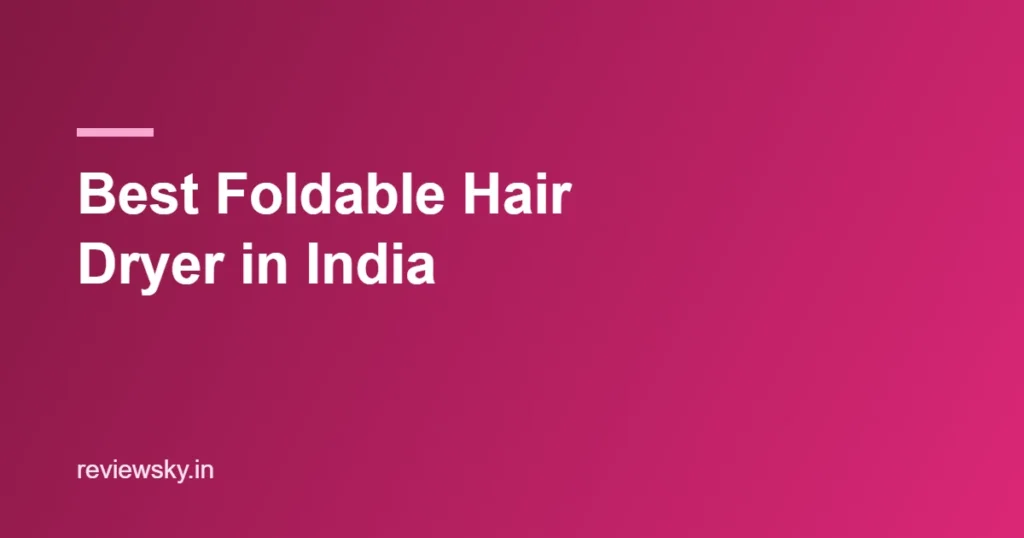 best foldable hair dryer in india