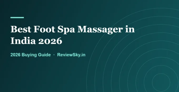 Best Foot Spa Massager in India 2026 — Top 8 Picks
