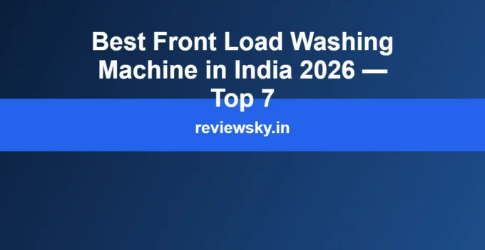 Best Front Load Washing Machine in India 2026 — Top 7