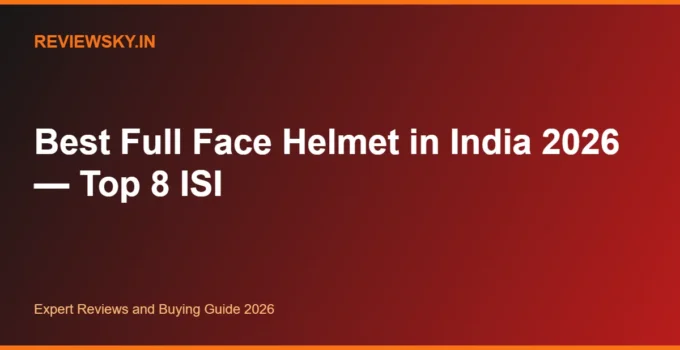 Best Full Face Helmet in India 2026 — Top 8 ISI