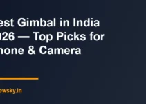 Best Gimbal in India 2026 — Top Picks for Phone & Camera Best Gimbal in India 2026 — Top Picks for Phone & Camera