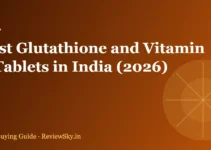 Best Glutathione and Vitamin C Tablets in India (2026): Honest Review Best Glutathione and Vitamin C Tablets in India (2026): Honest Review