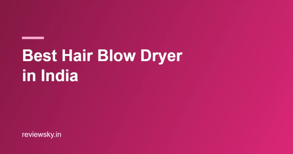 best hair blow dryer in india