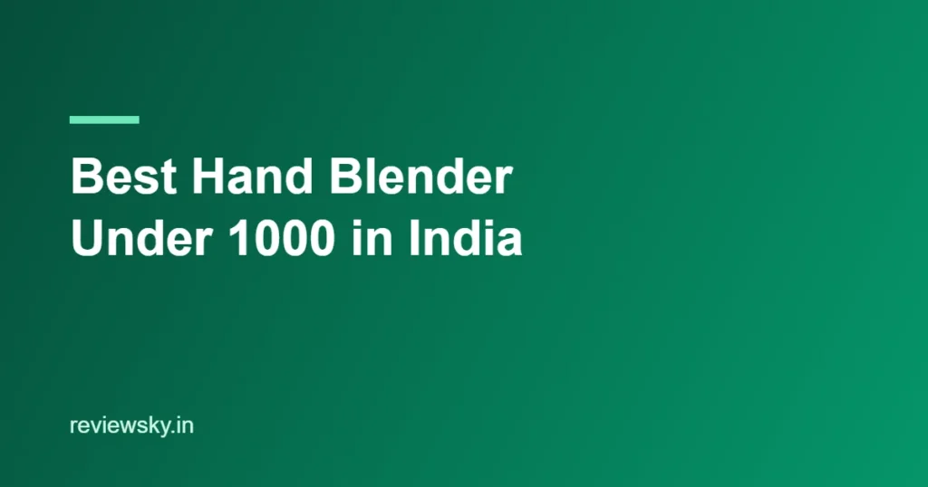 best hand blender under 1000 in india