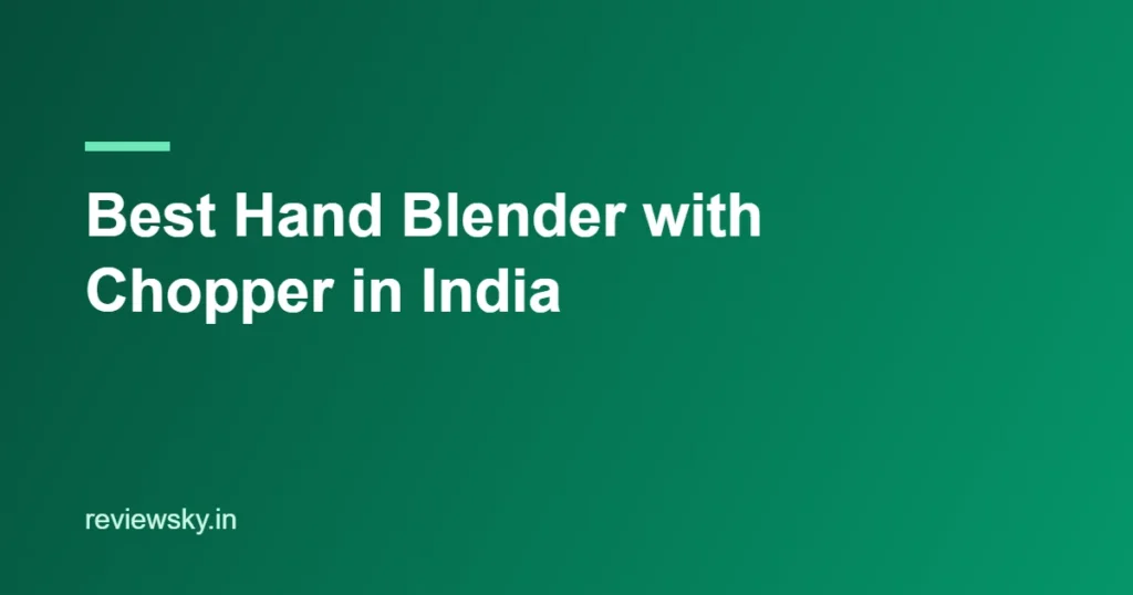 best hand blender with chopper in india