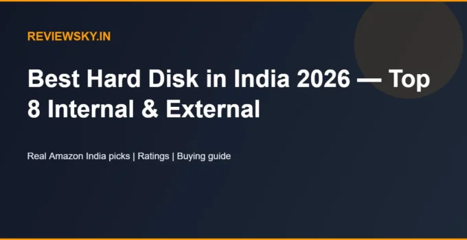 Best Hard Disk in India 2026 — Top 8 Internal & External