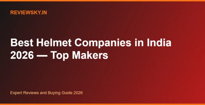 Best Helmet Companies in India 2026 — Top Makers