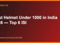 Best Helmet Under 1000 in India 2026 — Top 6 ISI Best Helmet Under 1000 in India 2026 — Top 6 ISI