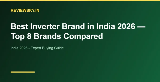 Best Inverter Brand in India 2026 — Top 8 Brands Compared