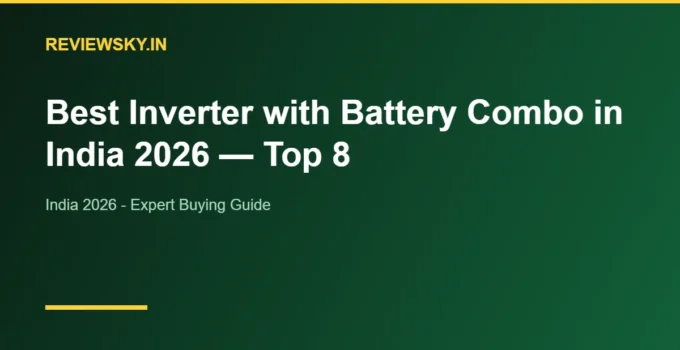 Best Inverter with Battery Combo in India 2026 — Top 8