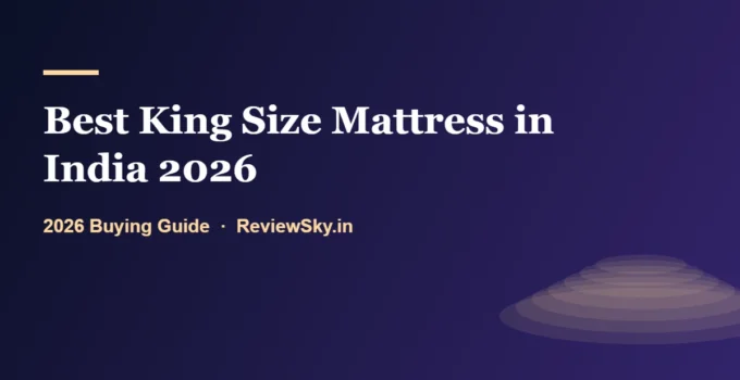 Best King Size Mattress in India 2026 — Top 8 Picks