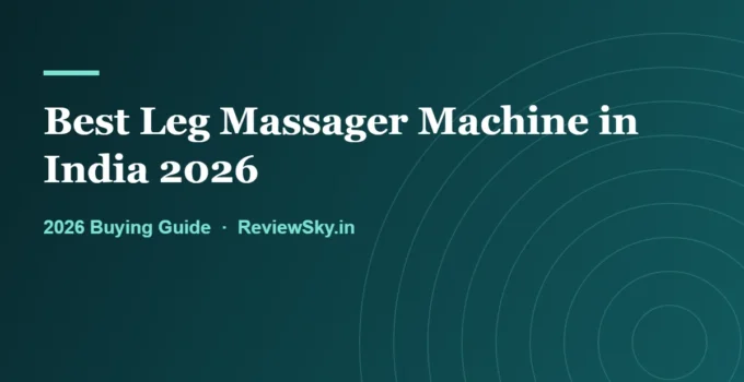 Best Leg Massager Machine in India 2026 — Top 8 Picks