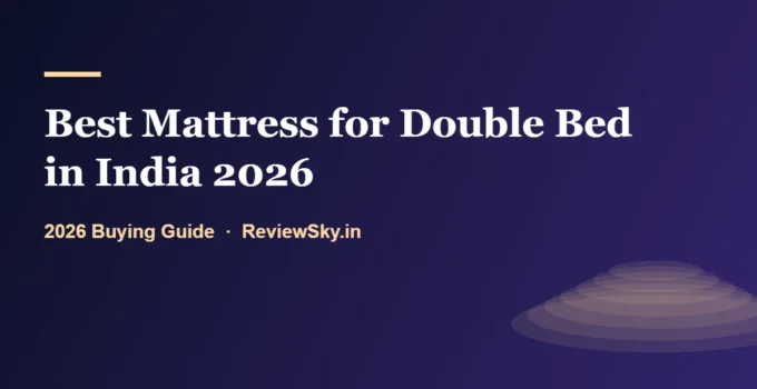 Best Mattress for Double Bed in India 2026 — Top 8 Picks