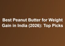 Best Peanut Butter for Weight Gain in India (2026): Top Picks Best Peanut Butter for Weight Gain in India (2026): Top Picks