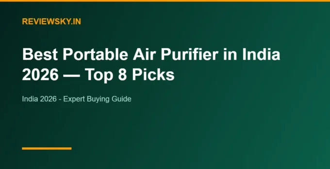 Best Portable Air Purifier in India 2026 — Top 8 Picks