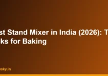 Best Stand Mixer in India (2026): Top Picks for Baking Best Stand Mixer in India (2026): Top Picks for Baking