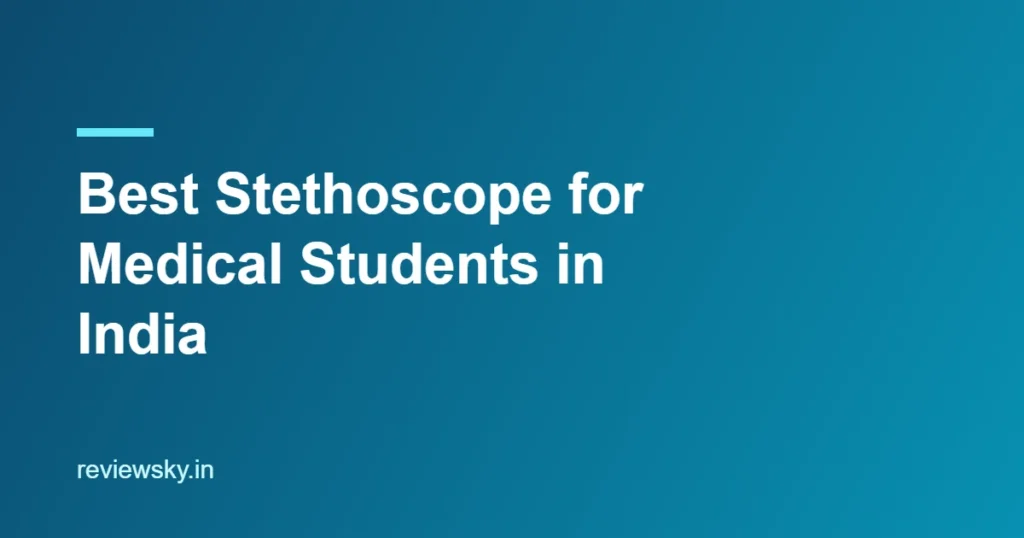 best stethoscope for medical students in india