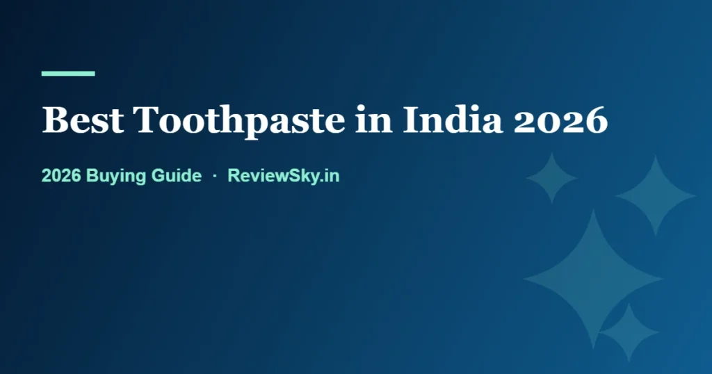 best toothpaste in india